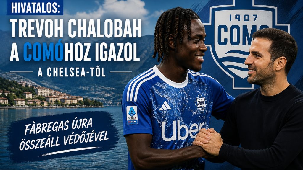 Trevoh Chalobah a Comóhoz igazol a Chelsea-től