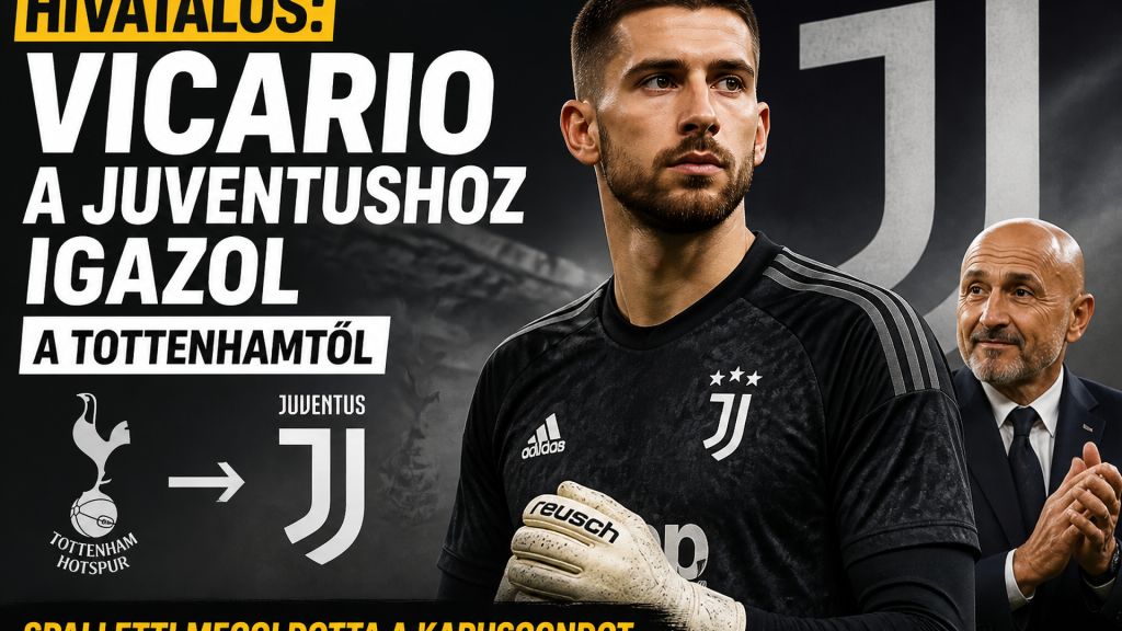 Vicario a Juventus új kapusa a Tottenhamtől