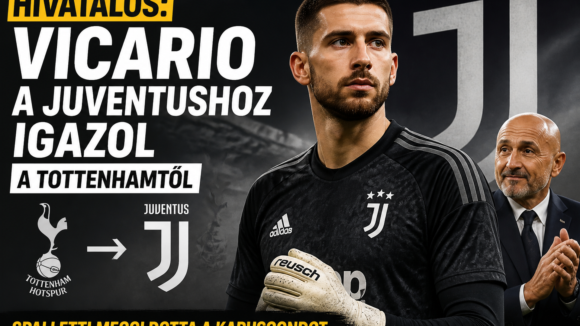 Hivatalos: Vicario a Juventushoz igazol a Tottenhamtől – Spalletti megoldotta a kapusgondot